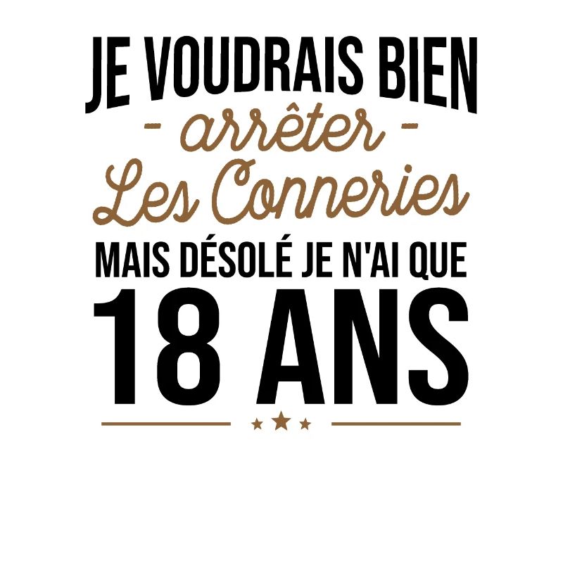 Arrêter Les Conneries À 18 Ans