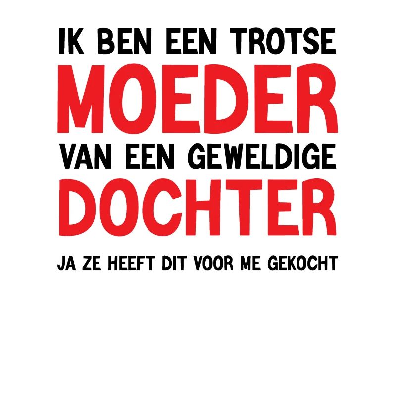 Trotse moeder van een geweldige dochter
