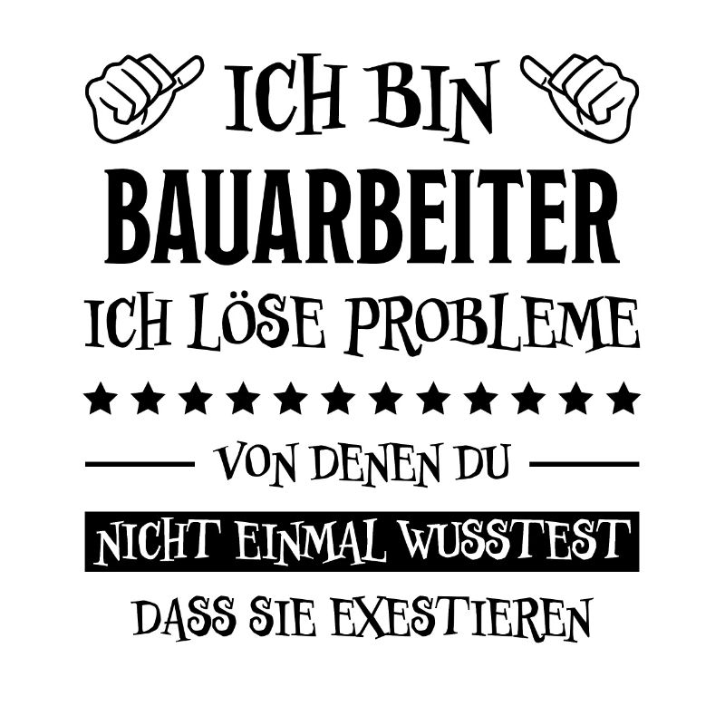 Bauarbeiter Lustiger Spruch Bauarbeiter Geschenk
