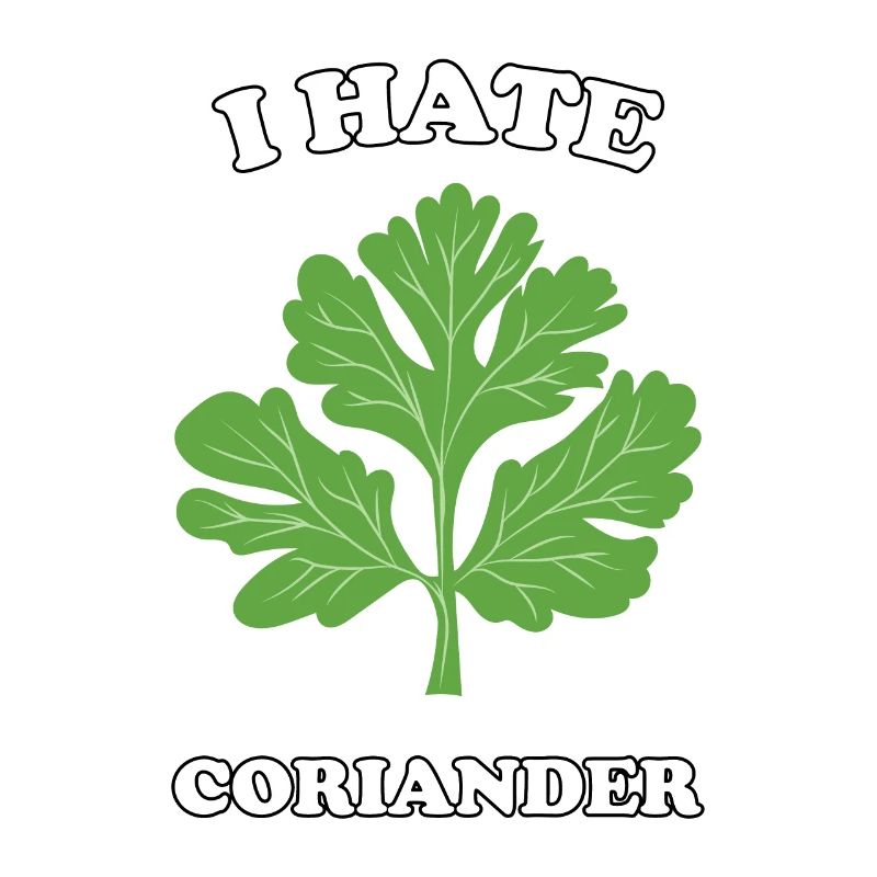 I Hate Coriander - Ich hasse Koriander