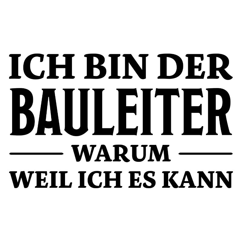 Bauleiter Spruch Baustelle Fun Bauleiter Geschenk