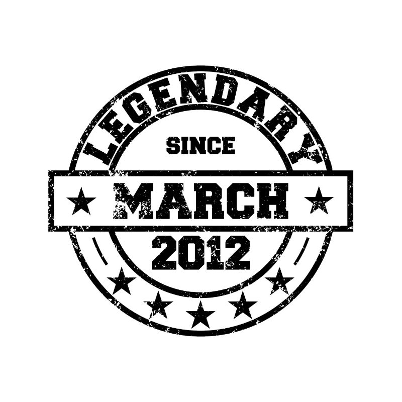 Legendary since March 2012 - Geburtstag