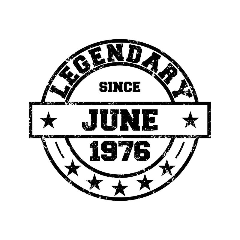 Legendary since Juni 1976 - Geburtstag