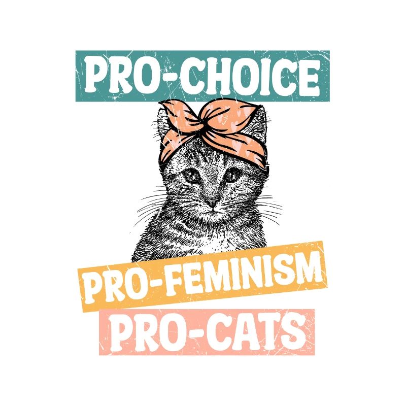 Pro Choice Pro Feminisme Pro Katten