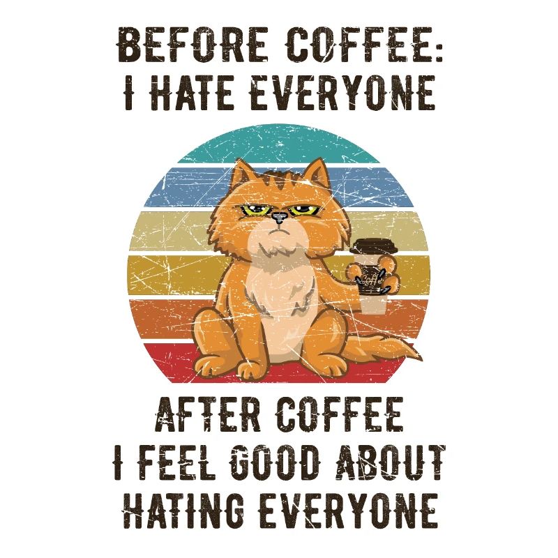 Before Coffee, I hate everyone