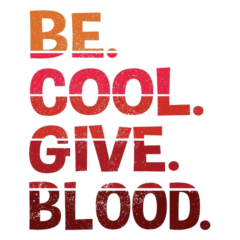 be.cool.give.blood. rot