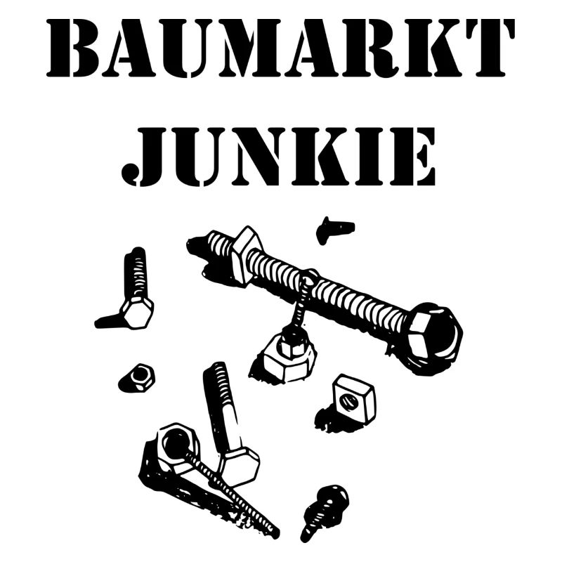 Baumarkt Junkie | Geschenk | Heimwerker | Idee