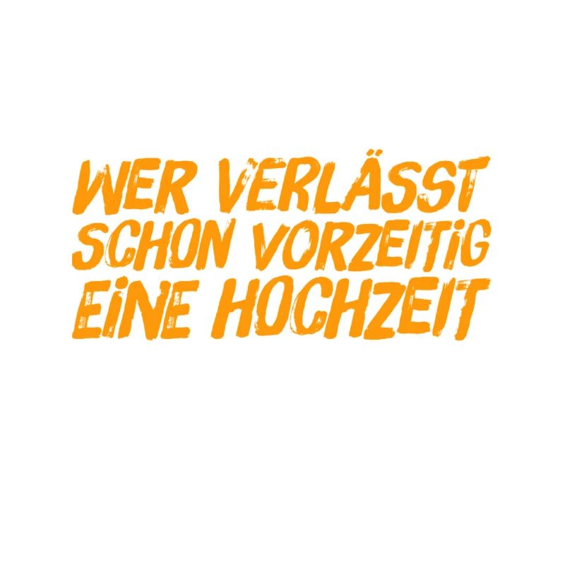 wer verlässt schon vorzeitig eine Hochzeit