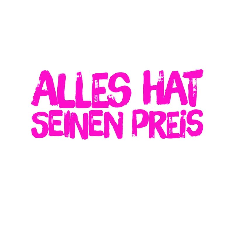 alles hat seinen Preis