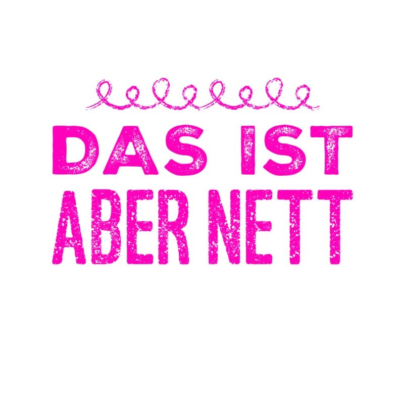 wie nett von dir
