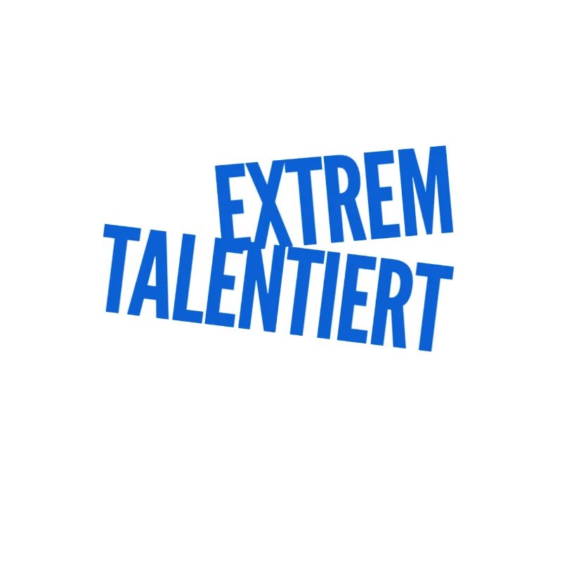 ich bin richtig talentiert