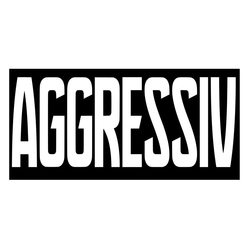 Aggressive
