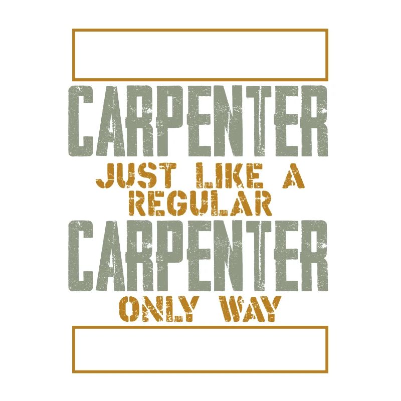 Retired Carpenter Gift Like Regular Carpenter But