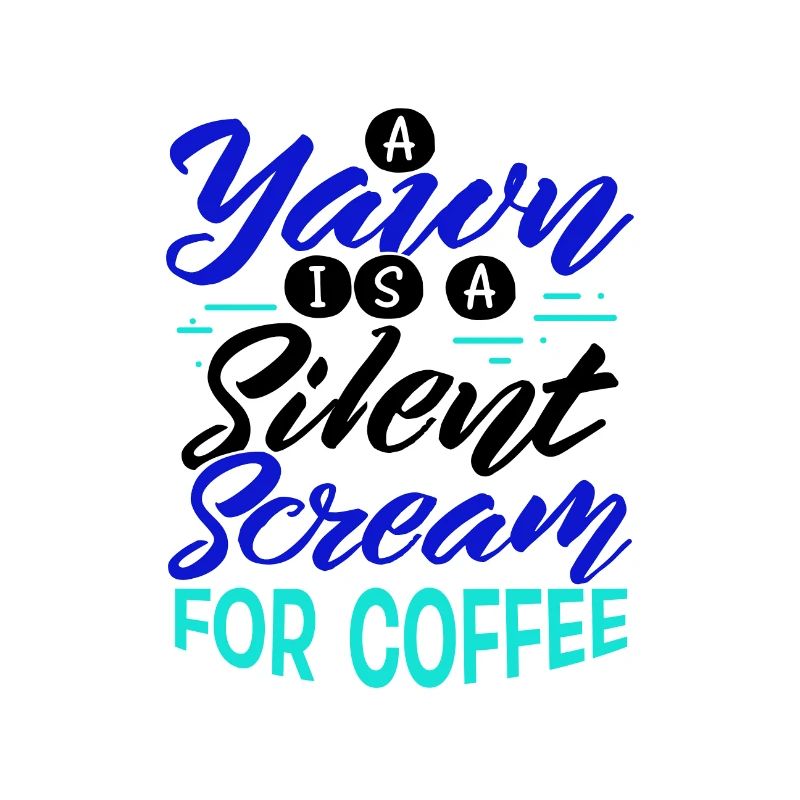 Coffee Drinker Gift Yawn is Scream for Coffee