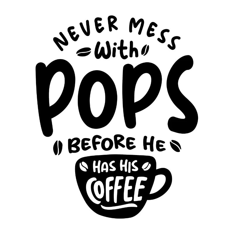 Never Mess With Pops Before He Has His Coffee