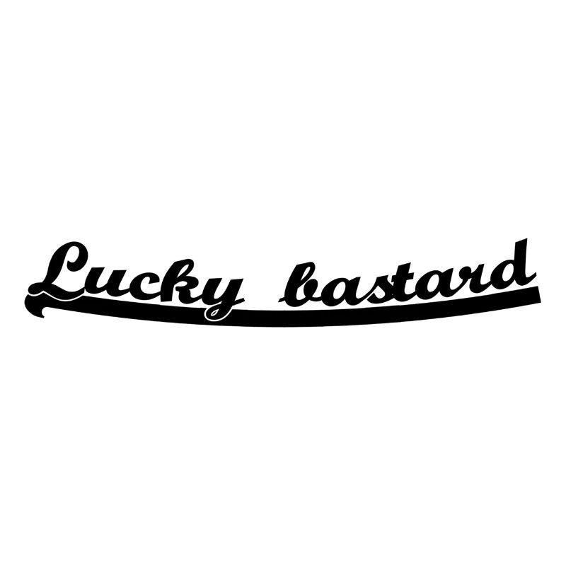 Lucky bastard