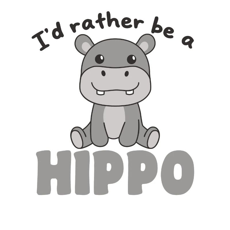 I'd rather be a hippo - cute hippo