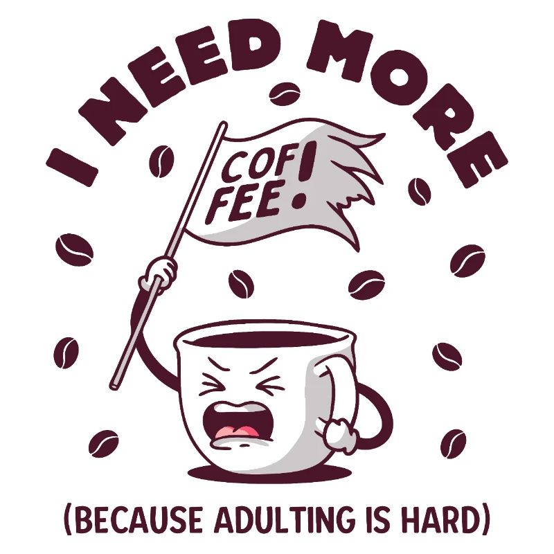 I Need More Coffee