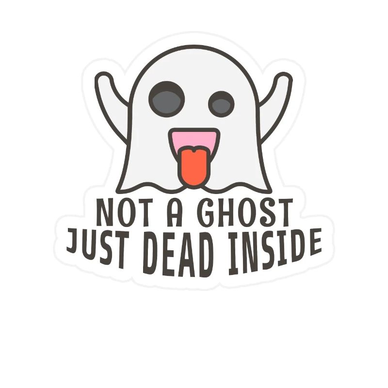 Not a Ghost Just Dead Inside !!
