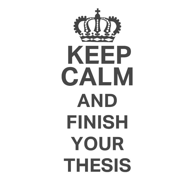 Keep Calm Thesis PostGrad PhD Fun Design on light