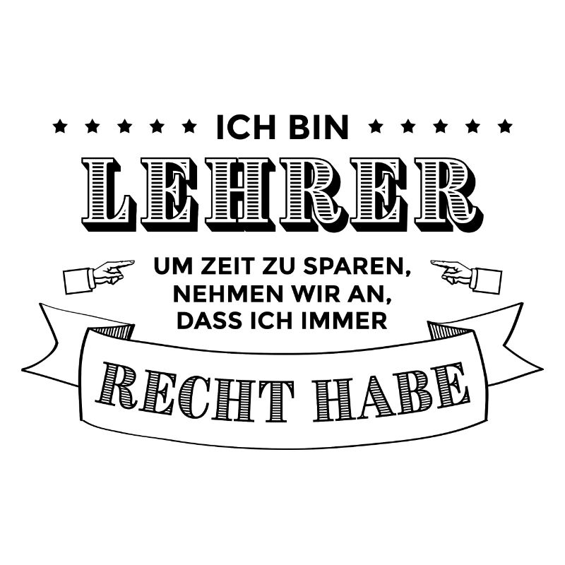 Ich bin Lehrer | Geschenkidee Lehrersprüche Schule