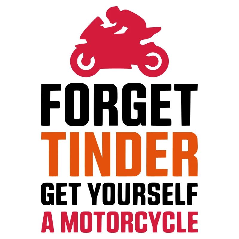 FORGET TINDER - GET YOURSELF A MOTORCYCLE