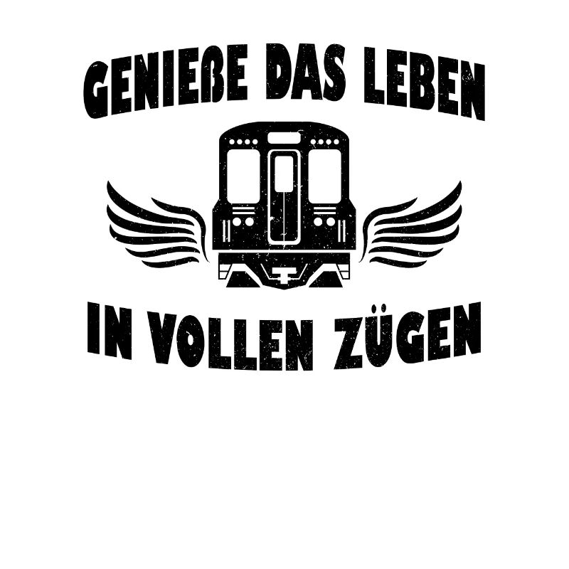 Genieße das Leben - Eisenbahn Eisenbahner Spruch
