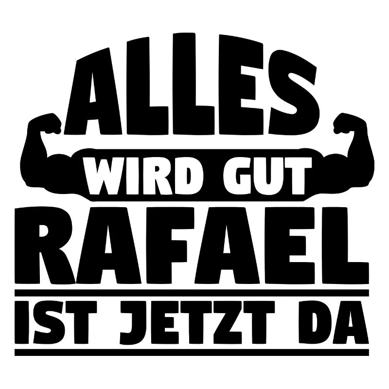 Alles wird gut Rafael ist jetzt da