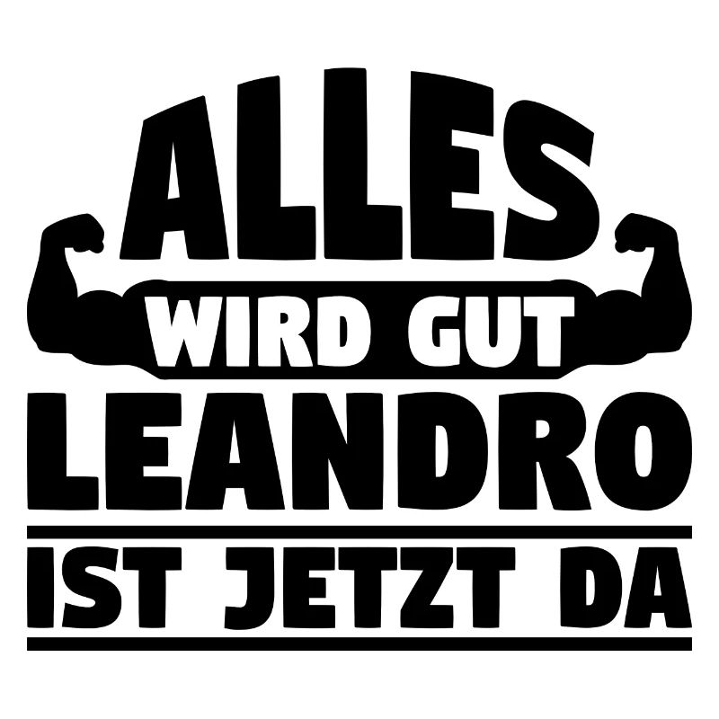 Alles wird gut Leandro ist jetzt da