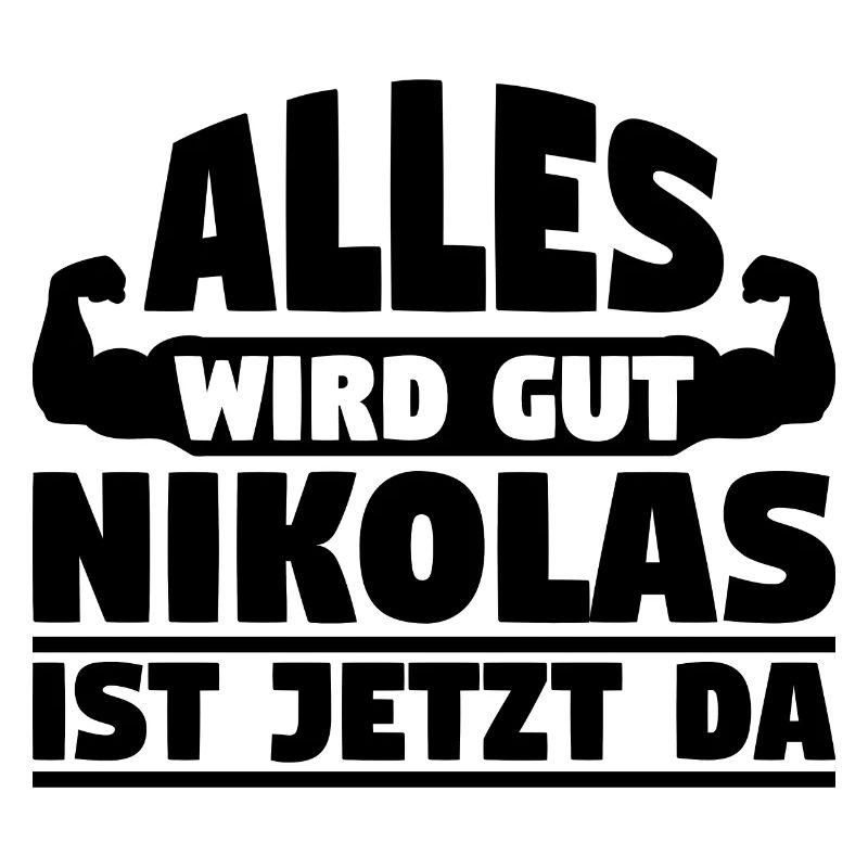 Alles wird gut Nikolas ist jetzt da