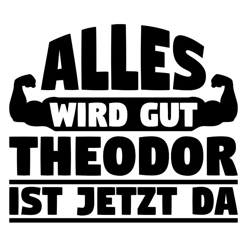 Alles wird gut Theodor ist jetzt da