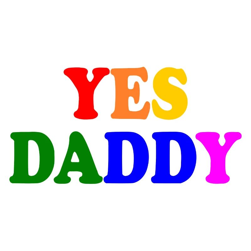 Yes daddy