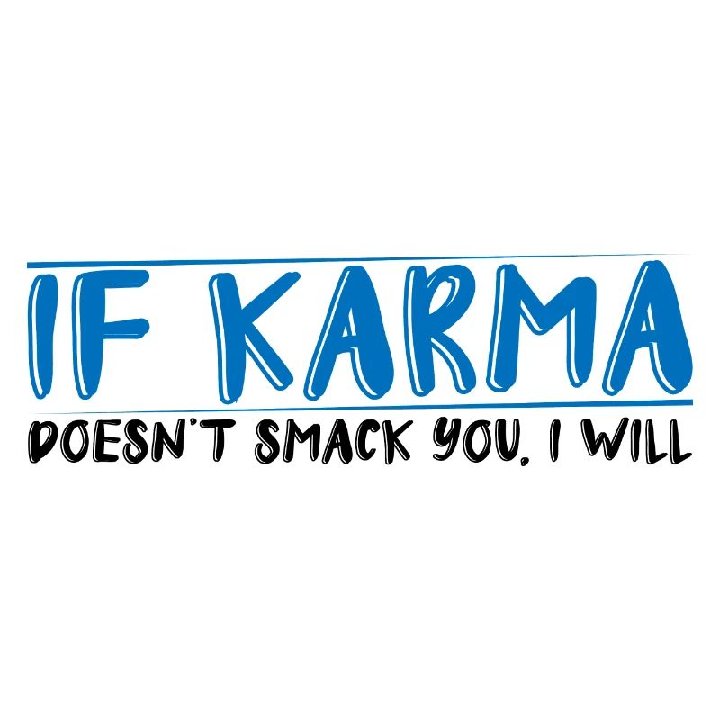 If Karma Doesn't Smack You, I Will 4