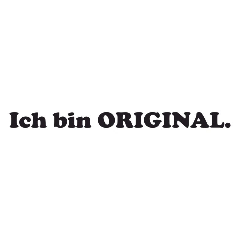ich bin ORIGINAL