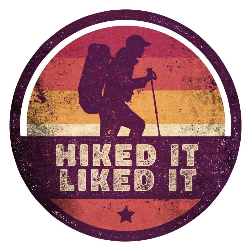 Outdoor Hiked It Liked It Hiker Hiking