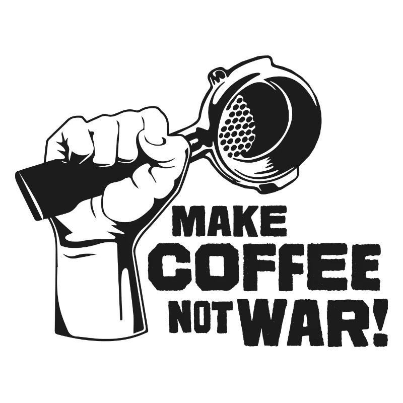 Make Coffee Not War