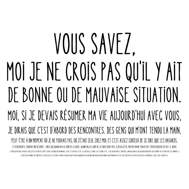 vous savez moi je ne crois pas