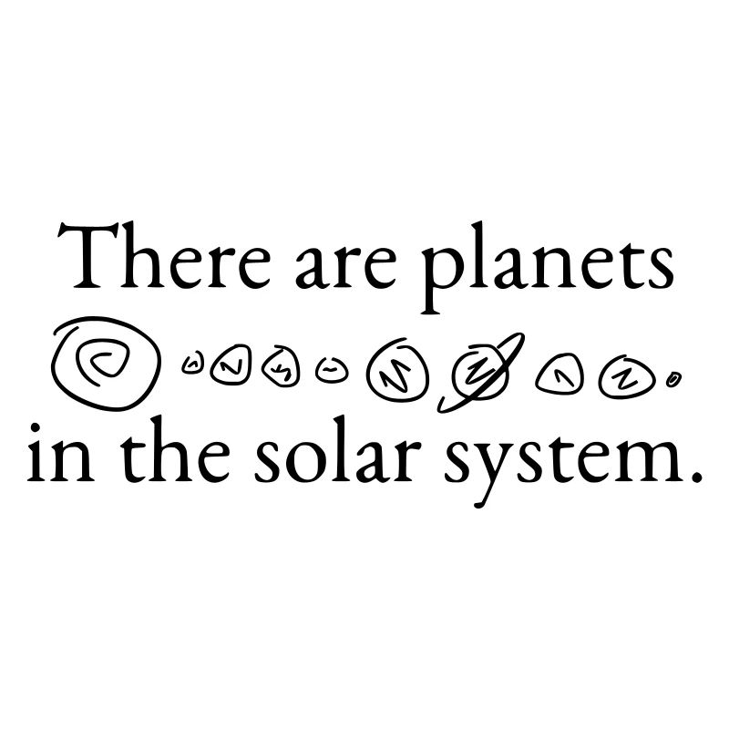 There are planets in the solar system