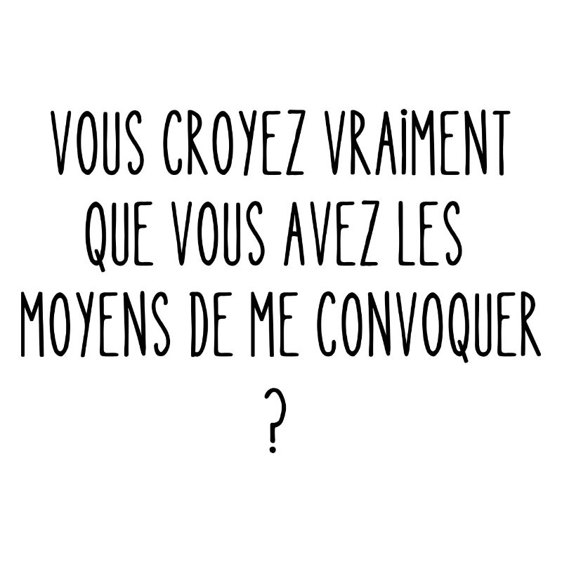 les moyens de me convoquer