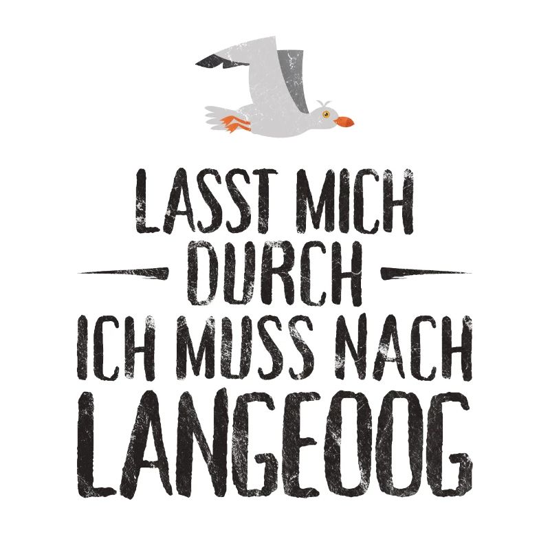 Lasst mich durch ich muss nach Langeoog Möwe