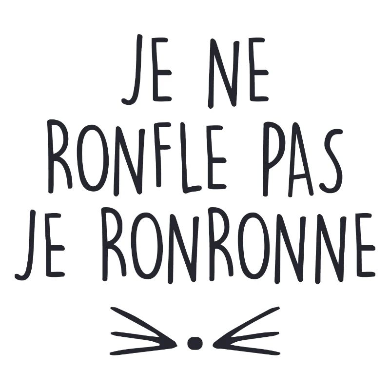 je ne ronfle pas je ronronne