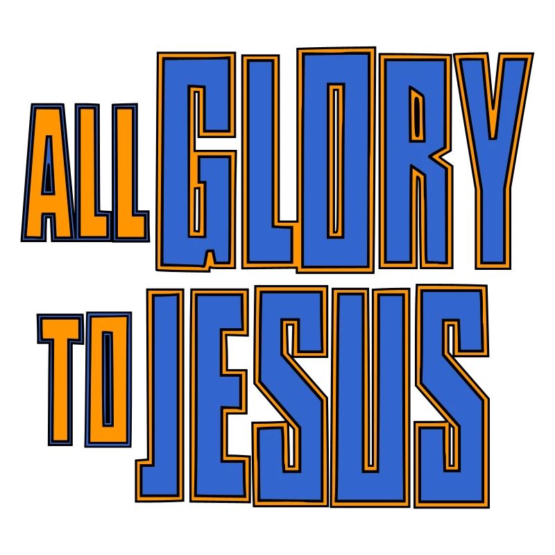 ALL GLORY TO JESUS