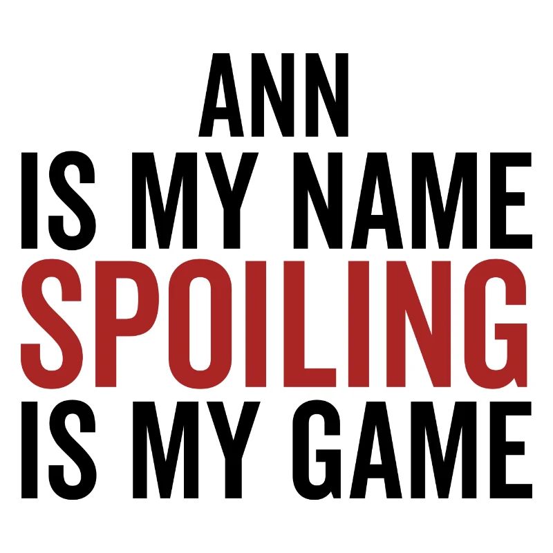 Ann est mon nom Spoiling est mon jeu