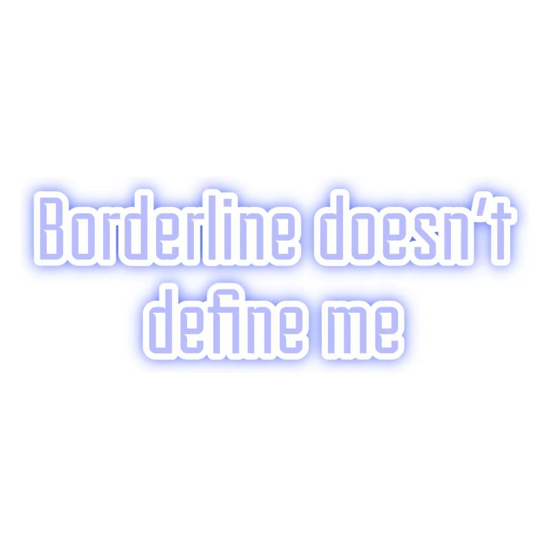 Borderline doesn’t define me