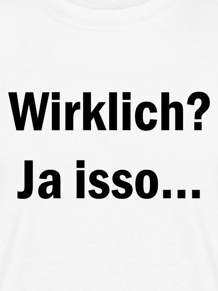 WIrklich ja isso