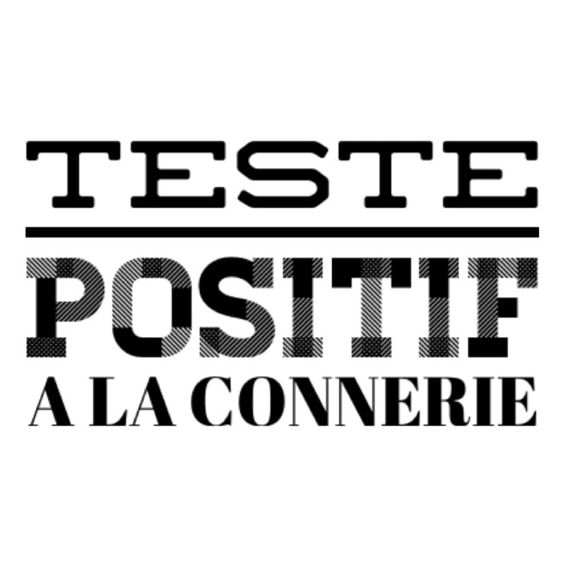 Testé positif à la connerie