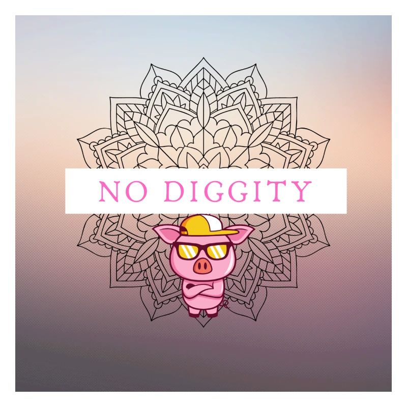 Pas de cochon Diggity