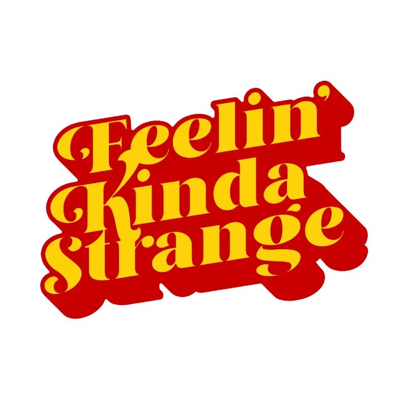 Feelin 'Kinda Strange