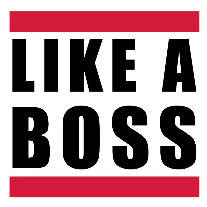 like a boss