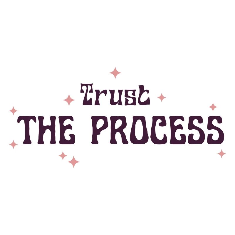 trust the process